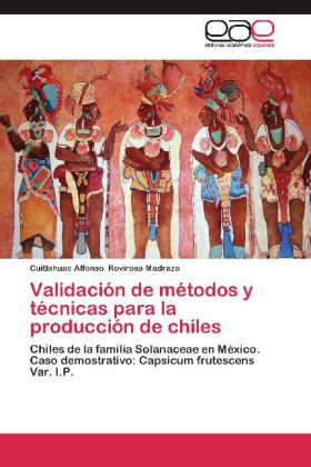 Validación de métodos y técnicas para la producción de chiles