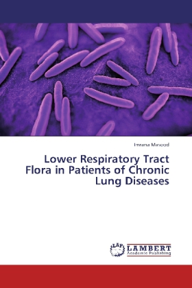 Lower Respiratory Tract Flora in Patients of Chronic Lung Diseases