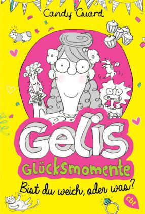 Gelis Glücksmomente - Bist du weich, oder was?