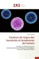 Facteurs de risque des leucémies et lymphomes de l'enfant