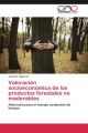 Valoración socioeconómica de los productos forestales no maderables