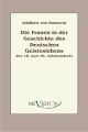 Die Frauen in der Geschichte des Deutschen Geisteslebens des 18. und 19. Jahrhunderts