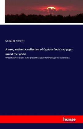 A new, authentic collection of Captain Cook's voyages round the world