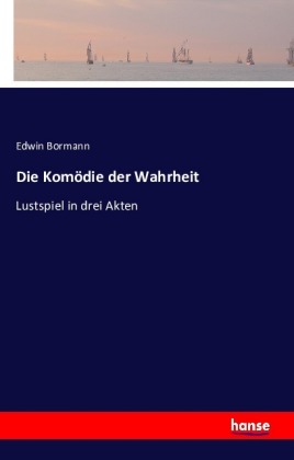 Die Komödie der Wahrheit