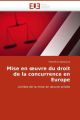 Mise en uvre du droit de la concurrence en Europe