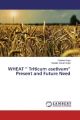 WHEAT " Triticum asetivum" Present and Future Need
