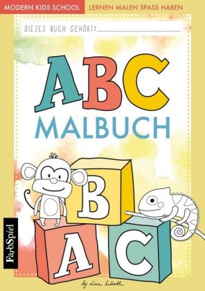 ABC lernen - Das ABC Malbuch der Tiere zum Lernen, Malen und Spaß haben