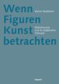 Wenn Figuren Kunst betrachten