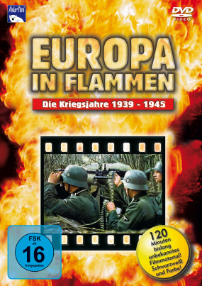 Europa in Flammen, Die Kriegsjahre 1939 - 1945