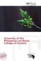 University of the Philippines Los Baños College of Forestry
