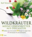 Wildkräuter - meine Lebensretter aus der Natur