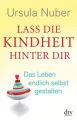 Lass die Kindheit hinter dir