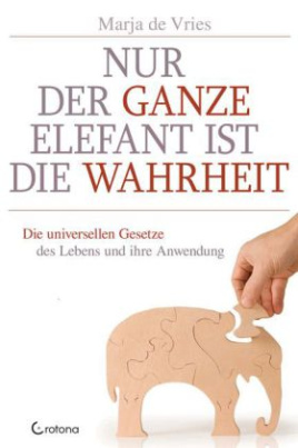 Nur der ganze Elefant ist die Wahrheit