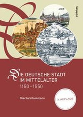 Die deutsche Stadt im Mittelalter 1150-1550