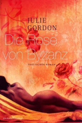 Die Rose von Byzanz