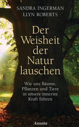 Der Weisheit der Natur lauschen