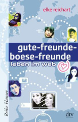 gute-freunde-boese-freunde, leben im web