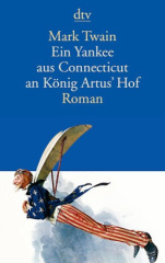 Ein Yankee aus Connecticut an König Artus' Hof