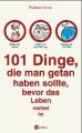 101 Dinge, die man getan haben sollte, bevor das Leben vorbei ist