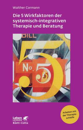 Die 5 Wirkfaktoren der systemisch-integrativen Therapie und Beratung