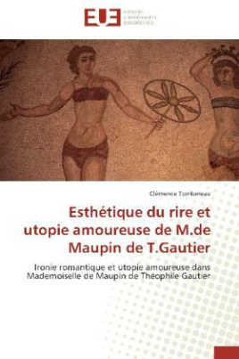 Esthétique du rire et utopie amoureuse de M.de Maupin de T.Gautier