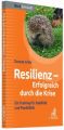 Resilienz - Erfolgreich durch die Krise