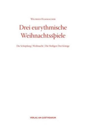 Drei eurythmische Weihnachtsspiele