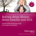 Befreie deine Ahnen, deine Familie und dich, 2 Audio-CDs