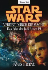 Star Wars, Das Erbe der Jedi-Ritter - Vereint durch die Macht