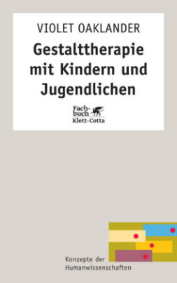 Gestalttherapie mit Kindern und Jugendlichen