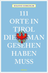 111 Orte in Tirol, die man gesehen haben muß