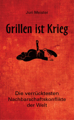 Grillen ist Krieg!