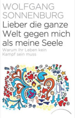 Lieber die ganze Welt gegen mich als meine Seele