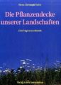 Die Pflanzendecke unserer Landschaften