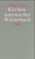 Kirchenlateinisches Wörterbuch