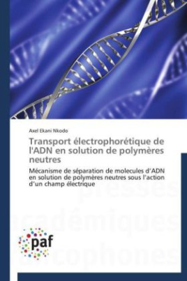 Transport électrophorétique de l'ADN en solution de polymères neutres