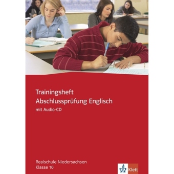 Trainingsheft Abschlussprüfung Englisch, Klasse 10, Realschule Niedersachsen, m. Audio-CD