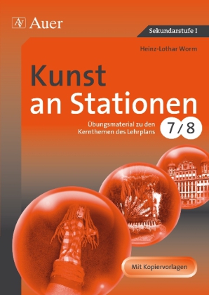 Kunst an Stationen, Klassen 7/8