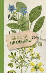 Heilen mit Hildegard