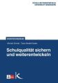 Schulqualität sichern und weiterentwickeln