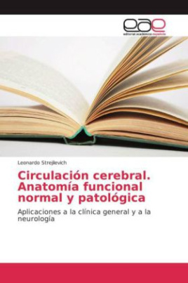 Circulación cerebral. Anatomía funcional normal y patológica
