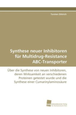Synthese neuer Inhibitoren für Multidrug-Resistance ABC-Transporter