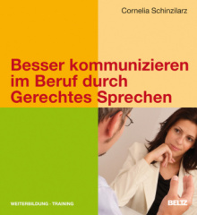 Besser kommunizieren im Beruf durch Gerechtes Sprechen