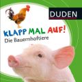 Duden: Klapp mal auf! Die Bauernhoftiere