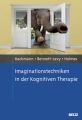 Imaginationstechniken in der Kognitiven Therapie