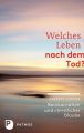 Welches Leben nach dem Tod?