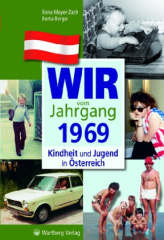 Wir vom Jahrgang 1969 - Kindheit und Jugend in Österreich