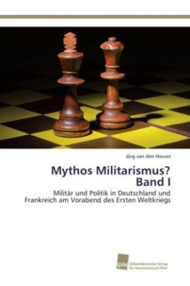 Mythos Militarismus? Band I