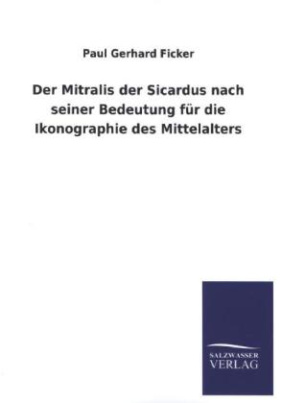 Der Mitralis der Sicardus nach seiner Bedeutung für die Ikonographie des Mittelalters
