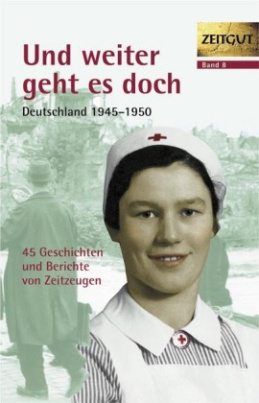 Und weiter geht es doch, Deutschland 1945-1950